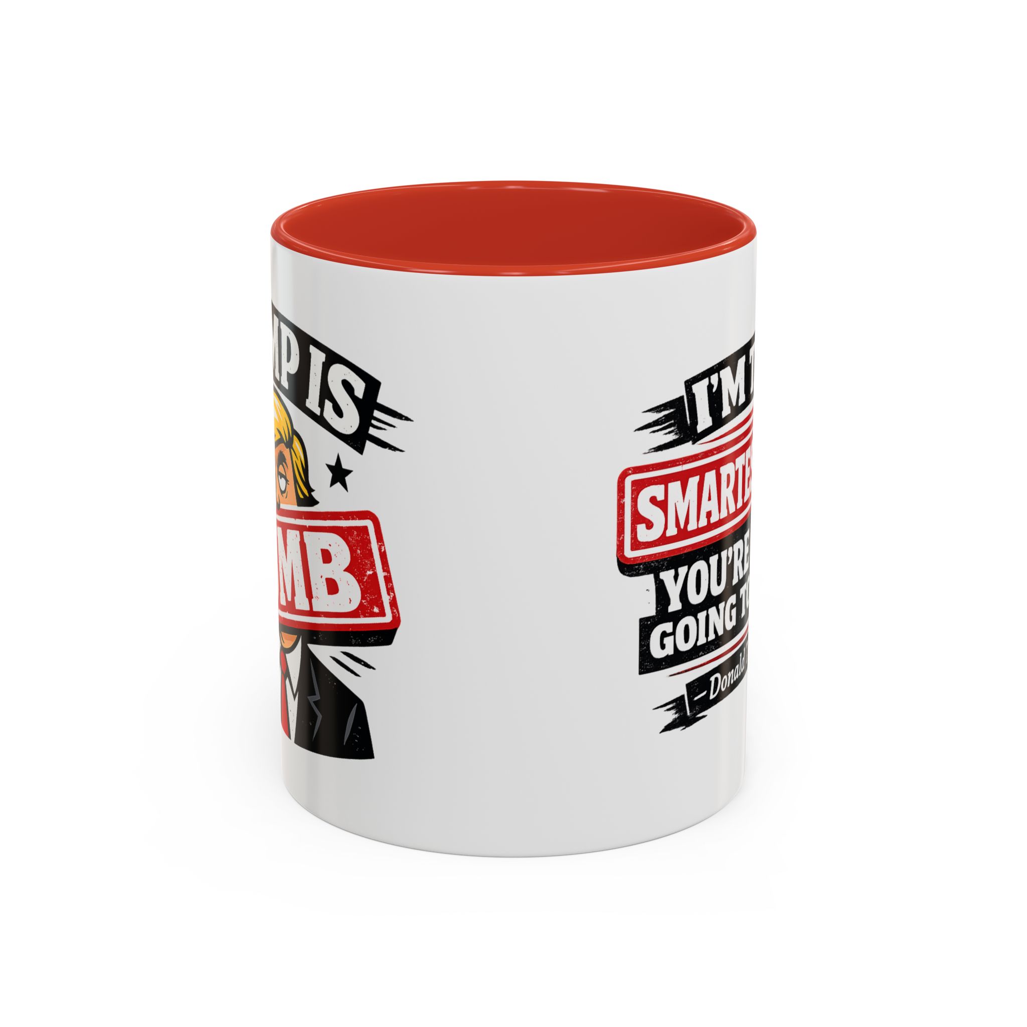 "I'm The Smartest Guy" Quote Mug | Political Quote Coffee Mug - Image 13