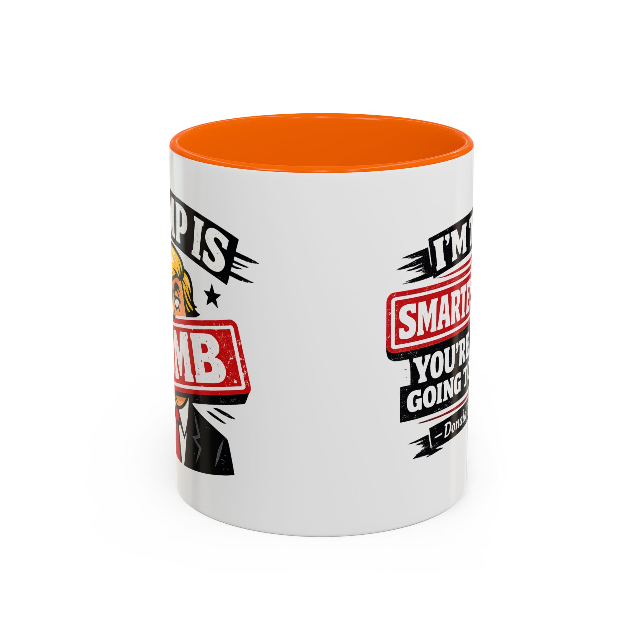 "I'm The Smartest Guy" Quote Mug | Political Quote Coffee Mug - Image 21