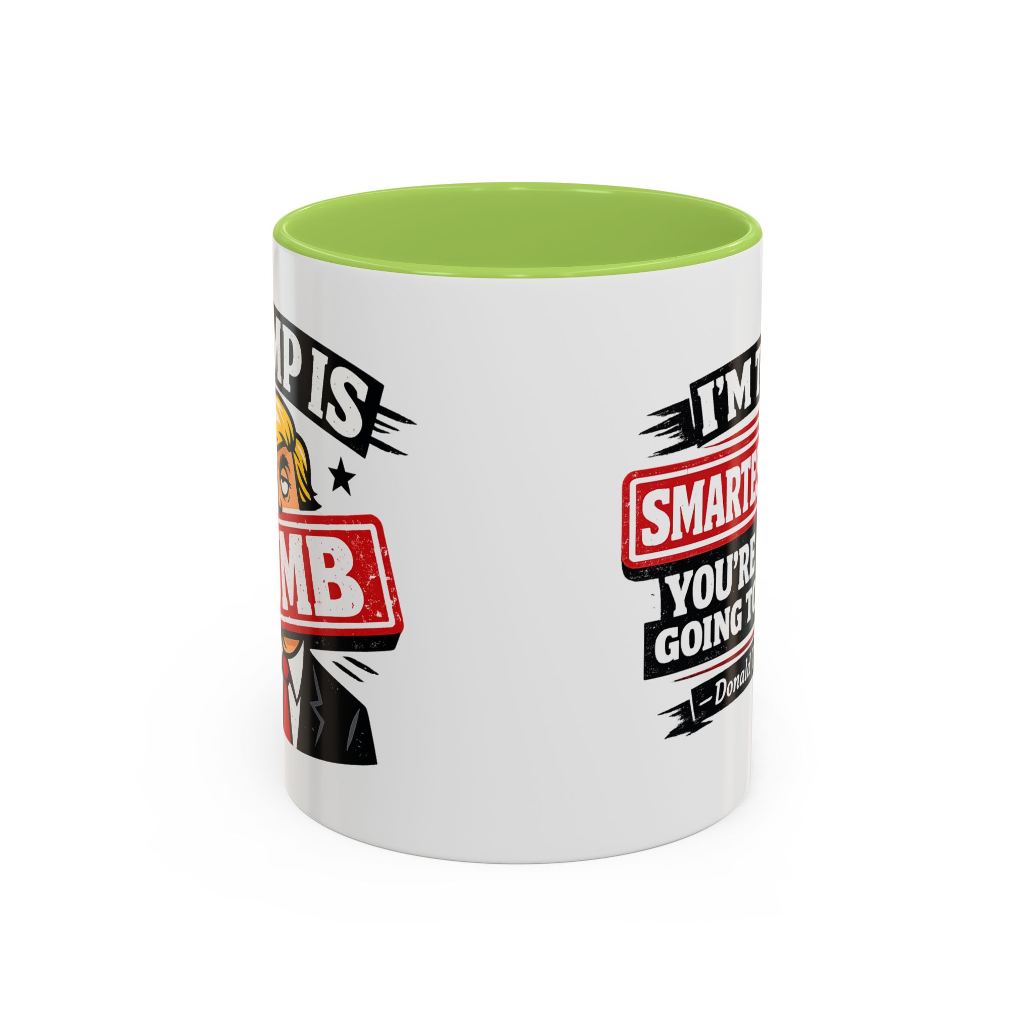 "I'm The Smartest Guy" Quote Mug | Political Quote Coffee Mug - Image 29