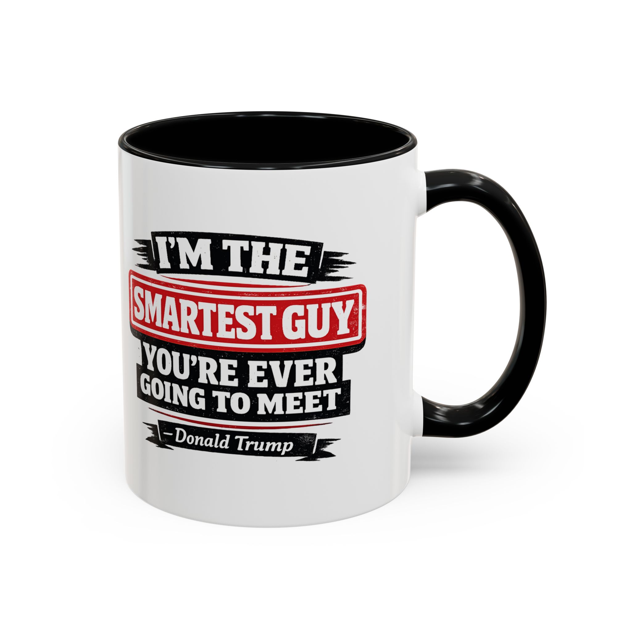 "I'm The Smartest Guy" Quote Mug | Political Quote Coffee Mug - Image 2