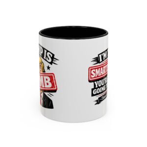 "I'm The Smartest Guy" Quote Mug | Political Quote Coffee Mug